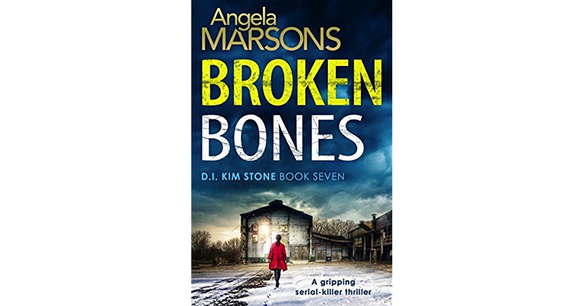 Book Review :Broken Bones (DI Kim Stone Book 7) by Angela Marsons – A